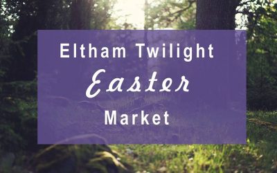 ELTHAM TWILIGHT EASTER MARKET, 22 MARCH 2018