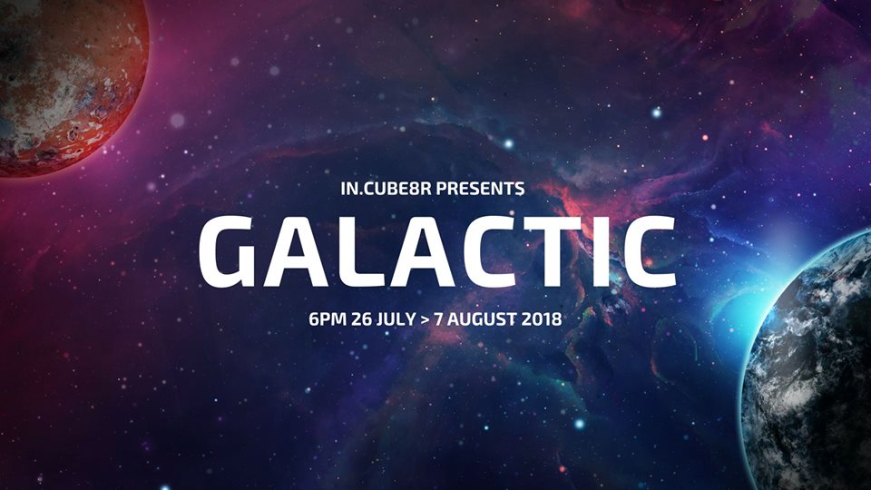 GALACTIC @IN.CUBE8R GALLERY, 26 JULY – 7 AUGUST
